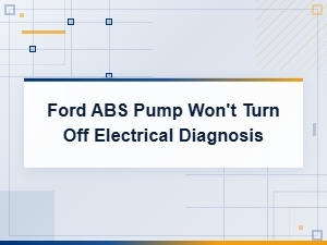 Ford Abs Pump Won't Turn Off: Electrical Diagnosis Guide